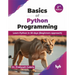 Basics of Python Programming: Learn Python in 30 Days (Beginners Approach)