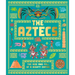 The Aztecs: The Rise and Fall of a Mighty Empire