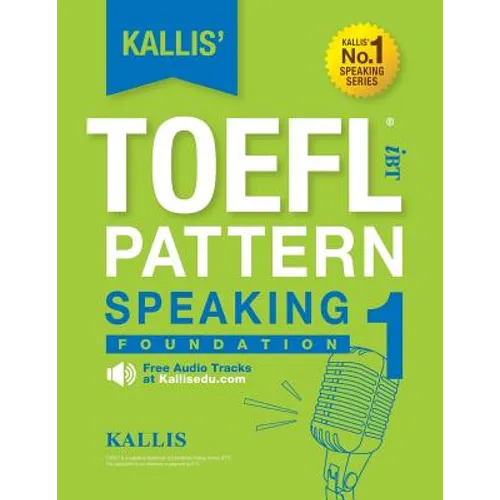 KALLIS' iBT TOEFL Pattern Speaking 1: Foundation