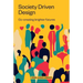 Society Driven Design: Co-Creating Brighter Futures