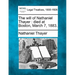 The Will of Nathaniel Thayer: Died at Boston, March 7, 1883.