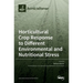 Horticultural Crop Response to Different Environmental and Nutritional Stress