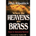 When the Heavens Are Brass