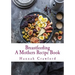 A Mothers Breastfeeding Recipe Book