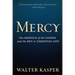 Mercy: The Essence of the Gospel and the Key to Christian Life