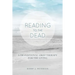 Reading to the Dead: A Transitional Grief Therapy for the Living: (A Gnostic Audio Selection, Includes Free Access to Streaming Audio Book)