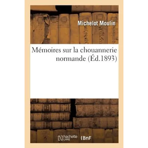 Mémoires Sur La Chouannerie Normande