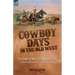 Cowboy Days in the Old West: Two Personal Accounts of Cattle Ranching in Texas