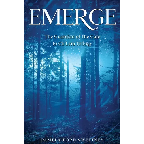Emerge: The Guardian of the Gate to Ch'Lera Trilogy