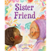 Sister Friend: A Picture Book