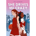 She Drives Me Crazy