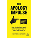 The Apology Impulse: How the Business World Ruined Sorry and Why We Can't Stop Saying It