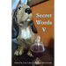 Secret Words Volume Five