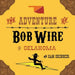 The Adventure of Bob Wire in Oklahoma