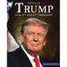 Donald Trump: Our 45th and 47th President