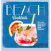 Beach Cocktails: Favorite Surfside Sips and Bar Snacks