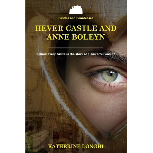 Hever Castle and Anne Boleyn