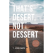That's Desert, Not Dessert