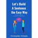Let's Build a Sentence the Easy Way: 50 Most Common English Verbs
