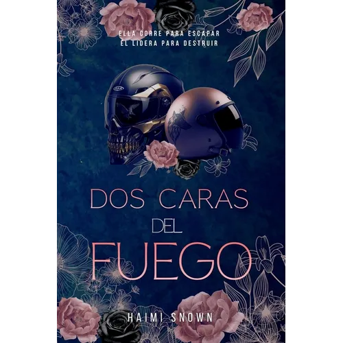 Dos caras del fuego: (Romance oscuro de enemigos a amantes con carreras clandestinas de motos, alpfa male y atracción peligrosa)