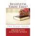 Believeth Thou This?: The Study Guide