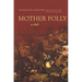 Mother Folly: A Tale