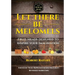 Let There Be Melomels!: Fruit Meads Designed to Inspire Your Imagination