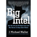 Big Intel: How the CIA and FBI Went from Cold War Heroes to Deep State Villains