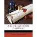 A Rocking Horse Catholic