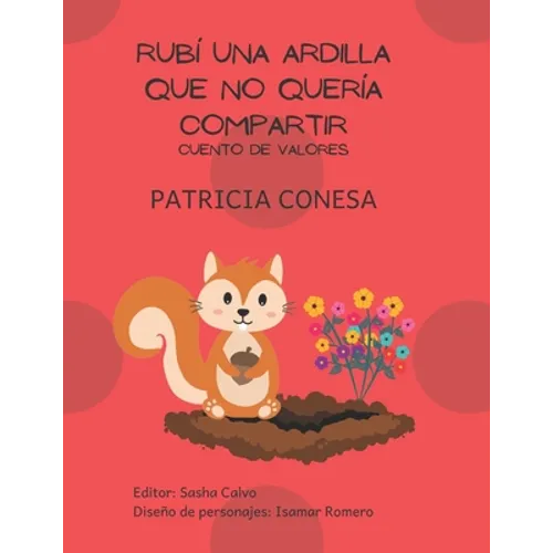Rubí una ardilla que no quería compartir: Fábula de valores