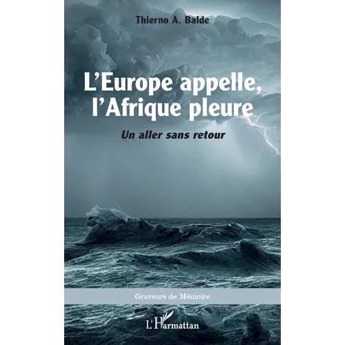 L'Europe appelle, l'Afrique pleure: Un aller sans retour