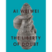 AI Weiwei: The Liberty of Doubt
