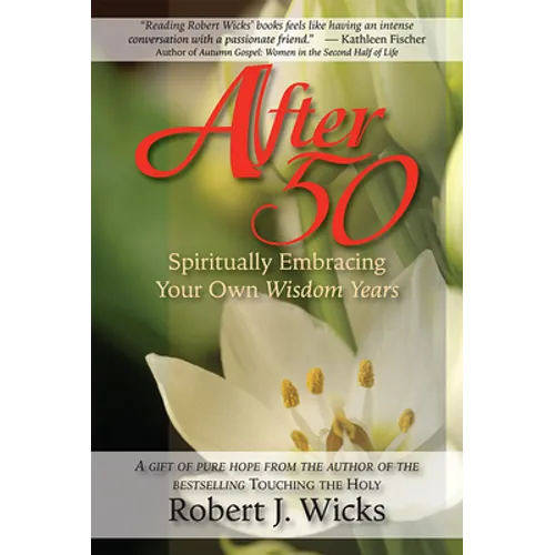 After 50: Spiritually Embracing Your Own Wisdom Years