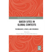 Queer Sites in Global Contexts: Technologies, Spaces, and Otherness