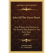 Jules Of The Great Heart: Free Trapper And Outlaw In The Hudson Bay Region In The Early Days (1905)