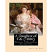 A Daughter of Fife (1886). By: Amelia E. Barr: Novel (Original Classics).Amelia Edith Huddleston Barr (March 29, 1831 - March 10, 1919) was a British
