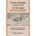 French Language Lifelines for the Anglo Genealogist: Tips and Tools for Tracking Your French-Canadian Ancestors
