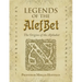 Legends of the AlefBet: The Origins of the Alphabet