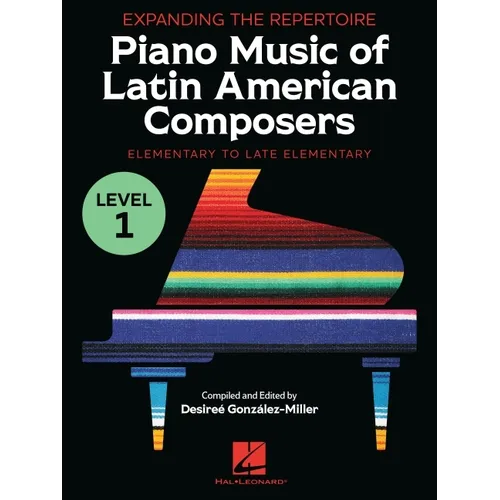 Expanding the Repertoire: Music of Latin American Composers - Book 1: Elementary to Upper Elementary Level Piano Solos