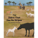 The Zebra That Has No Stripes: The Adventures of Unique
