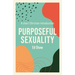 Purposeful Sexuality: A Short Christian Introduction