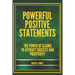 Powerful Positive Statements: The power of claims to attract success and prosperity