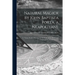Natural Magick by John Baptista Porta, a Neapolitane: in Twenty Books: Wherein Are Set Forth All the Riches and Delights of the Natural Sciences