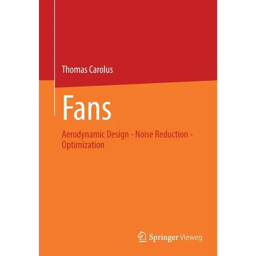 Fans: Aerodynamic Design - Noise Reduction - Optimization