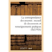 La correspondance des oeuvres: recueil de documents et renseignements pratiques: pour les conférences, secrétariats, oeuvres de mariages, etc., questi