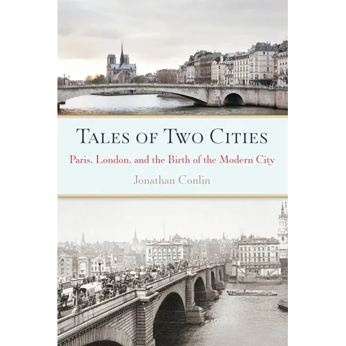 Tales of Two Cities: Paris, London and the Birth of the Modern City