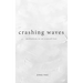 Crashing Waves: Meditations to Set Yourself Free