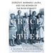 Grace & Steel: Dorothy, Barbara, Laura, and the Women of the Bush Dynasty
