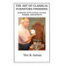 The Art Of Classical Furniture Finishing: Working With Stains, Glazes, Toners And Effects