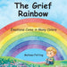 The Grief Rainbow: Emotions Come in Many Colors